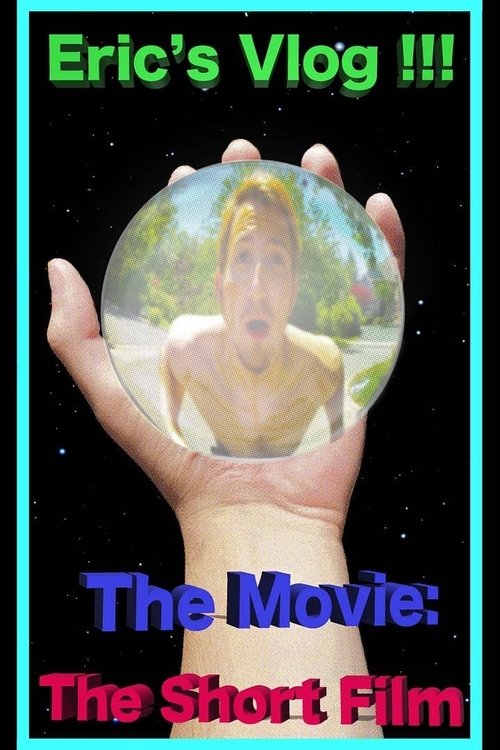 Eric's Vlog !!! The Movie: The Short Film