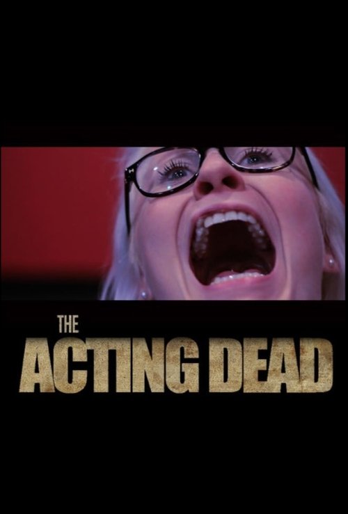 Affiche du film The Acting Dead