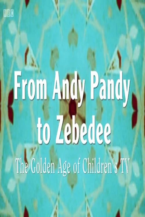From Andy Pandy to Zebedee: The Golden Age of Children's Television