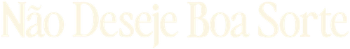 Não Deseje Boa Sorte - Logo 1