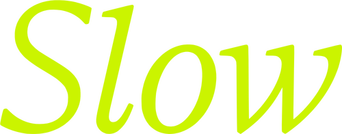 Slow