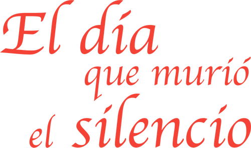 El día que murió el Silencio