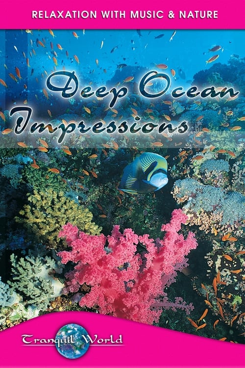 Deep Ocean Impressions: Tranquil World - Relaxation with Music & Nature poster