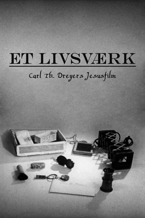 Et livsværk – Carl Th. Dreyers Jesusfilm