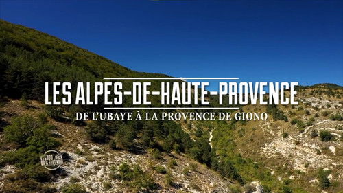 Les Alpes de Haute-Provence, de l'Ubaye à la Provence de Giono