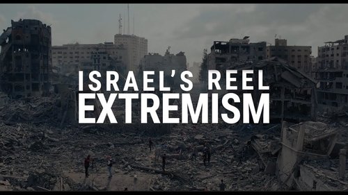 Israel's Reel Extremism Israel's Reel Extremism
