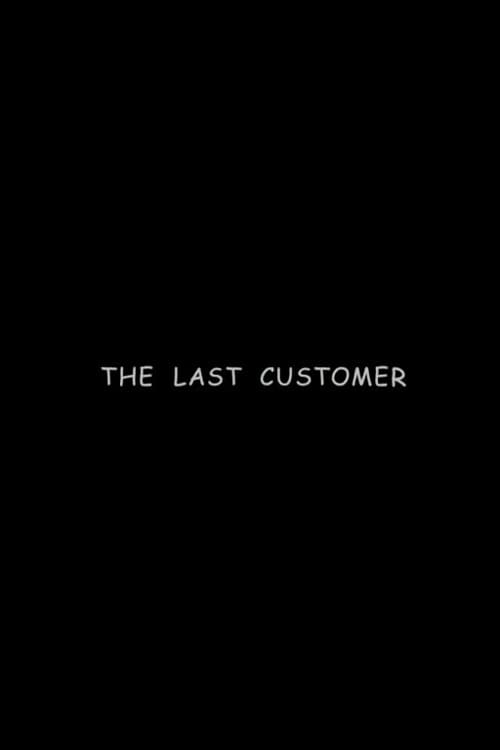 The Last Customer Movie Poster Image