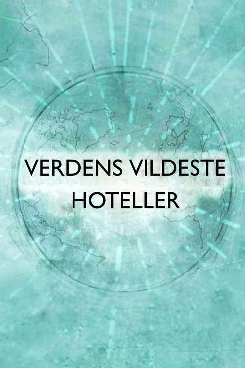 Verdens vildeste hoteller