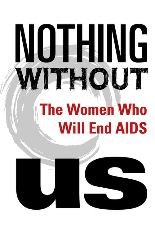 Nothing Without Us: The Women Who Will End AIDS
