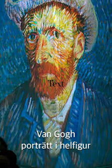Van Gogh - porträtt i helfigur