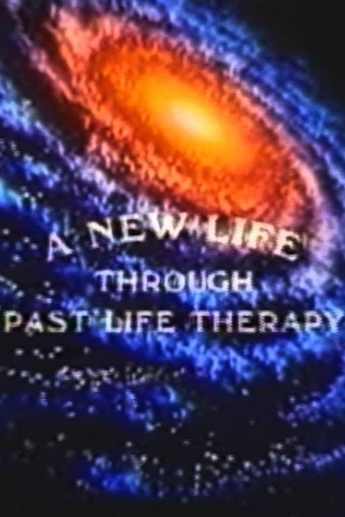 A New Life Through Past Life Therapy