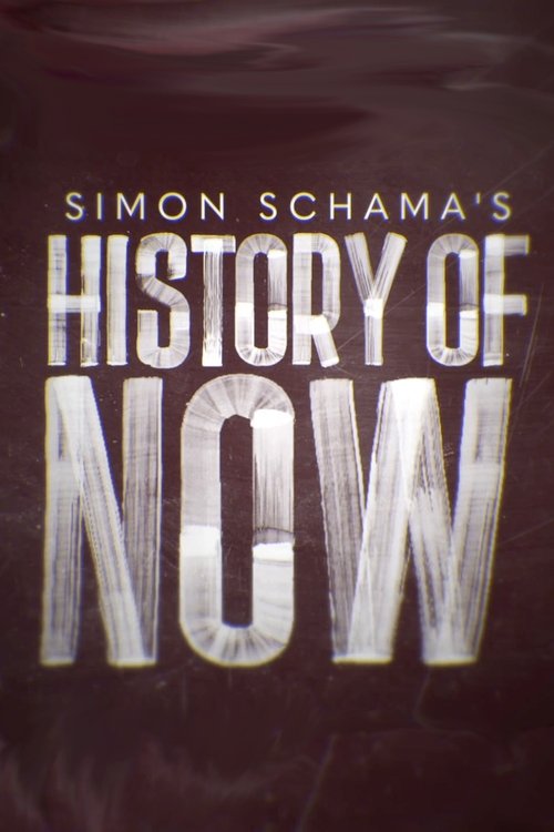 Poster Simon Schama's History of Now