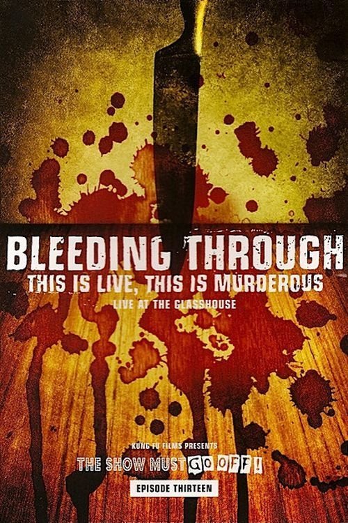 Bleeding Through: This Is Live, This Is Murderous movie poster player