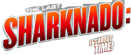 The Last Sharknado: It's About Time