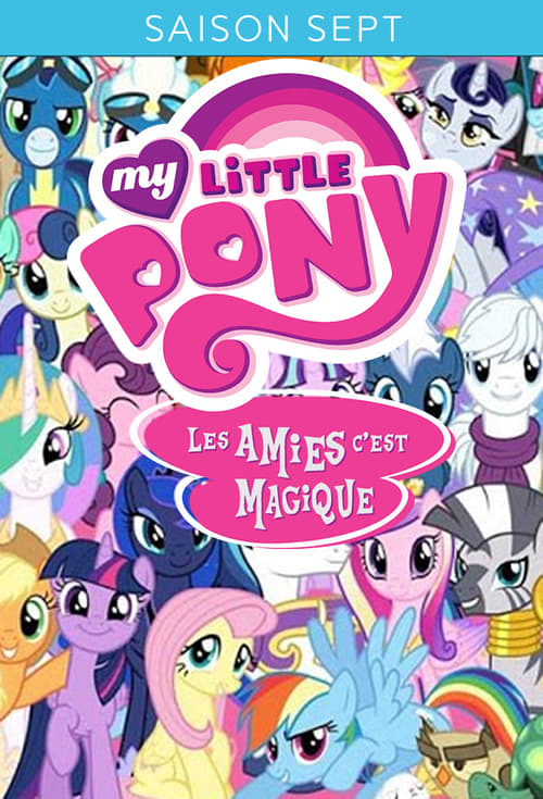 My Little Pony : Les Amies, c'est magique, S07 - (2017)