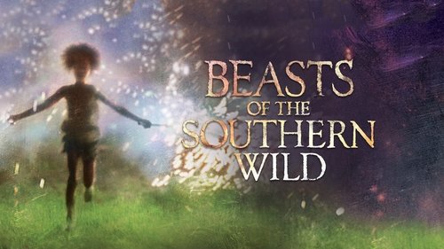 Beasts of the Southern Wild