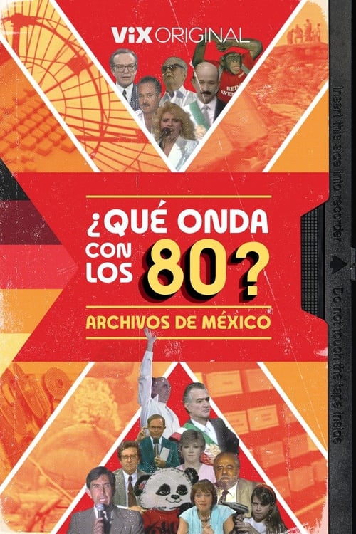 ¿Qué onda con los 80? Archivos de México (2024)