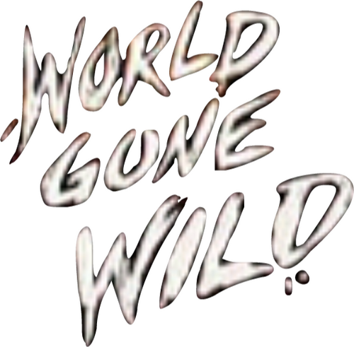 World Gone Wild
