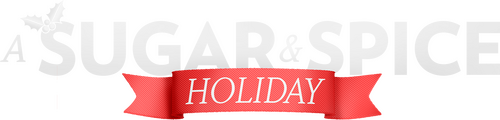A Sugar & Spice Holiday