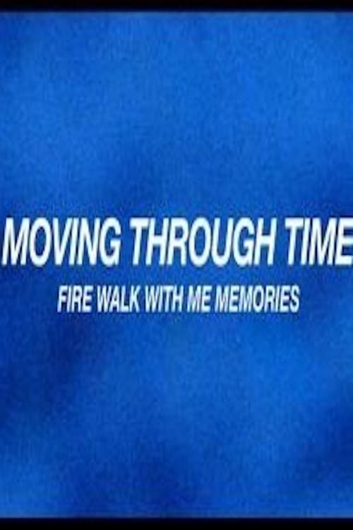 Moving Through Time: Fire Walk With Me Memories (2014)