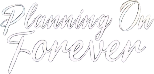Planning On Forever