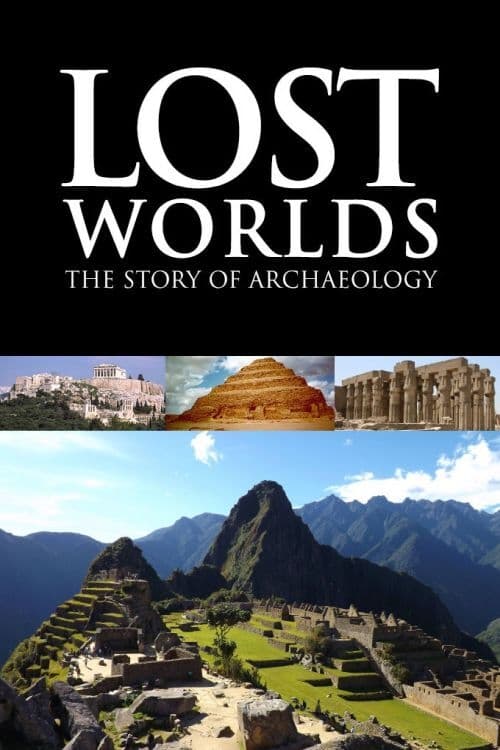 Poster Lost Worlds: The Story of Archaeology