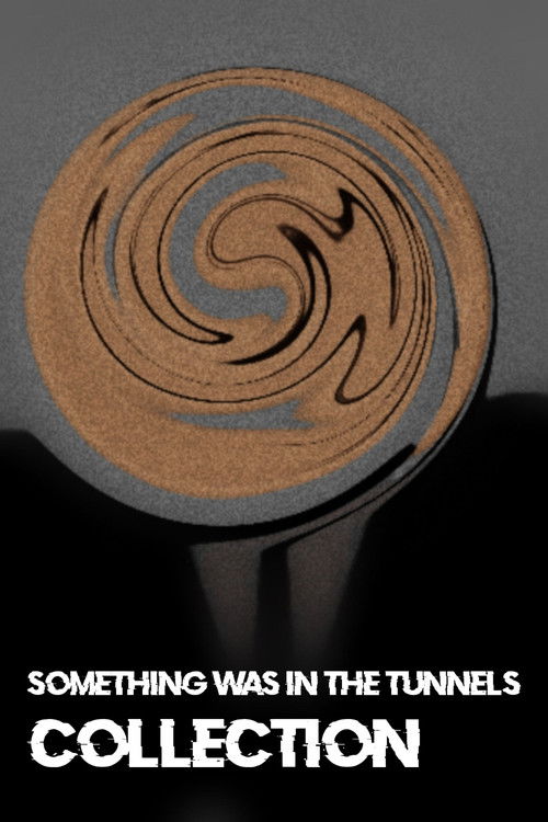 Something Was in the Tunnels Collection