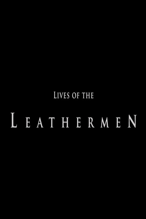Lives of the Leathermen