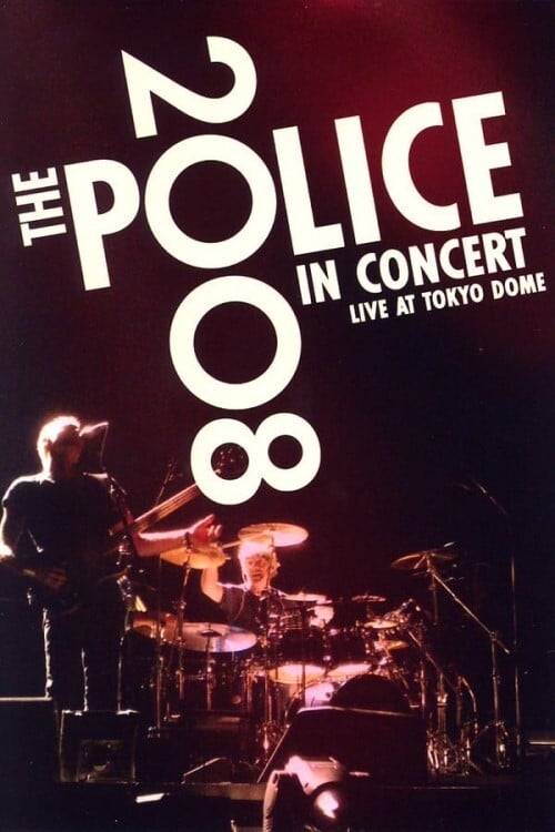 The Police : Live In Concert Tokyo (2008)