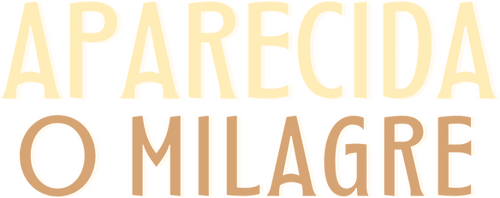 Aparecida - O Milagre