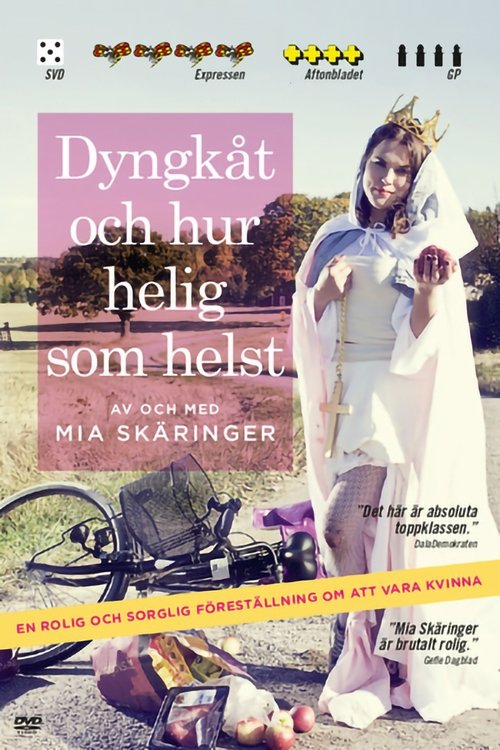 Dyngkåt och hur helig som helst (2011)