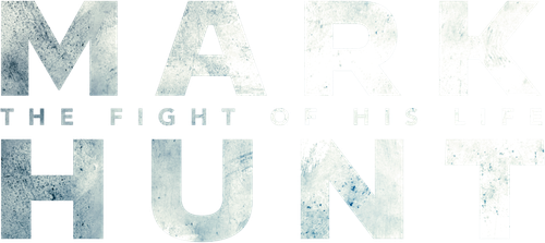 Mark Hunt: The Fight of His Life Logo