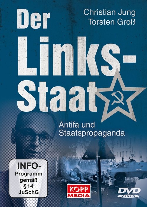 Der Links-Staat: Antifa und Staatspropaganda movie poster player