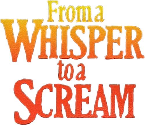 From a Whisper to a Scream