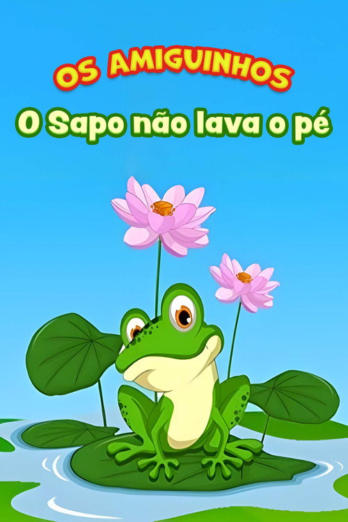 Os Amiguinhos - O Sapo Nao Lava o Pé
