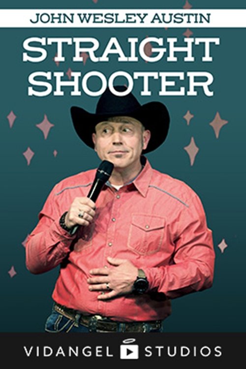 John Wesley Austin: Straight Shooter movie poster player