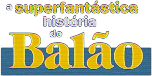 A Superfantástica História do Balão