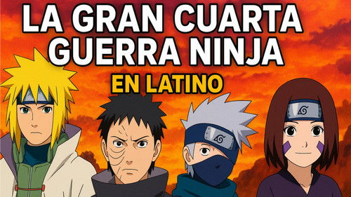 Poster della serie Naruto Shippuden Cuarta Guerra Mundial Shinobi