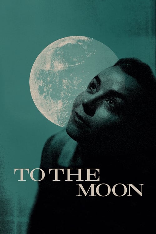 To the Moon Movie Poster Image