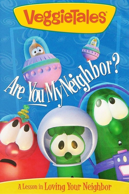 VeggieTales: Are You My Neighbor? Movie Poster Image