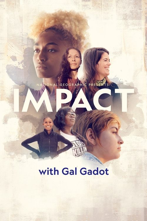 National Geographic Presents: Impact With Gal Gadot (2021)