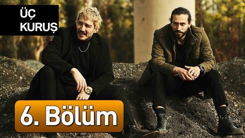 Üç Kuruş, S01E06 - (2021)