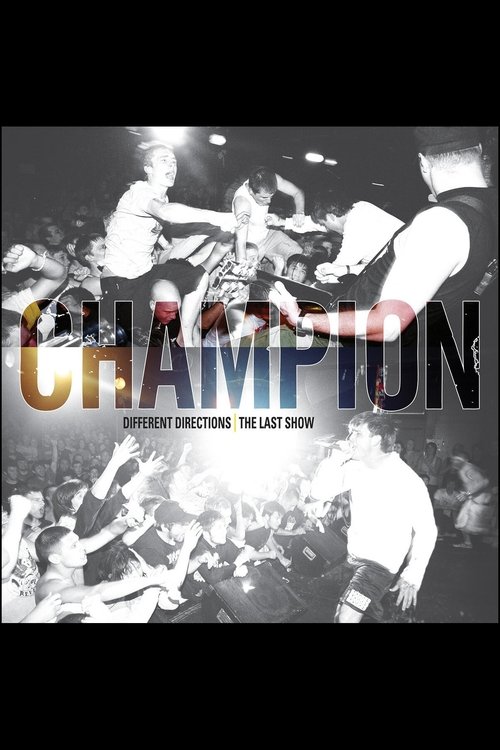Champion: Different Directions (The Last Show) (2007) poster
