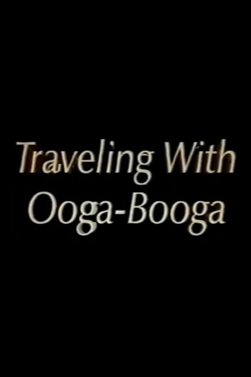 Traveling with Ooga-Booga (1992) poster