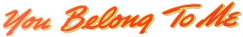 You Belong to Me