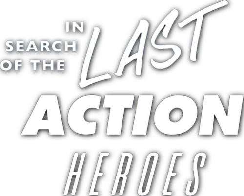 In Search of the Last Action Heroes