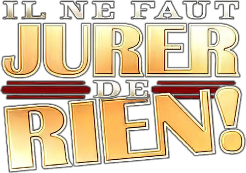 Il ne faut jurer de rien !