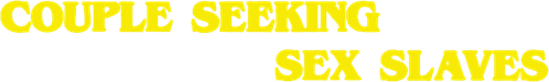 Couple Seeking Sex Slaves's logo image