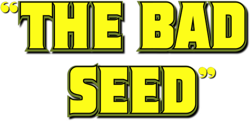 The Bad Seed