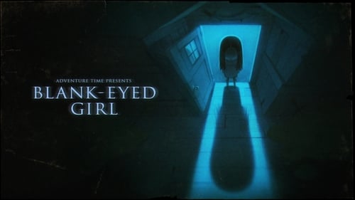 Adventure Time - Season 7 - Episode 19: Blank Eyed Girl